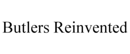 BUTLERS REINVENTED trademark
