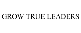 GROW TRUE LEADERS trademark