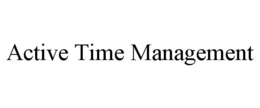 ACTIVE TIME MANAGEMENT trademark