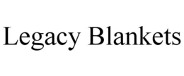 LEGACY BLANKETS trademark