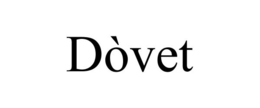 DÒVET trademark