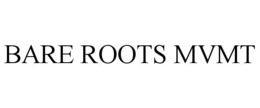 BARE ROOTS MVMT trademark