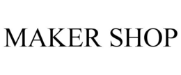 MAKER SHOP trademark