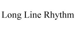 LONG LINE RHYTHM trademark