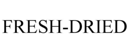 FRESH-DRIED trademark