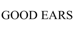 GOOD EARS trademark