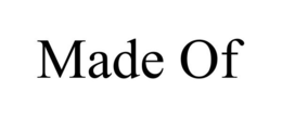 MADE OF trademark