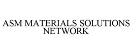 ASM MATERIALS SOLUTIONS NETWORK trademark