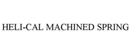 HELI-CAL MACHINED SPRING trademark