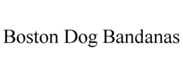 BOSTON DOG BANDANAS trademark