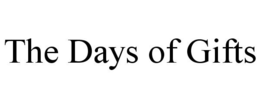 THE DAYS OF GIFTS trademark