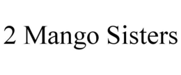 2 MANGO SISTERS trademark