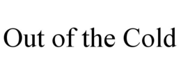 OUT OF THE COLD trademark