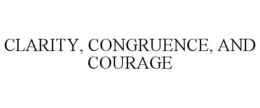 CLARITY, CONGRUENCE, AND COURAGE trademark