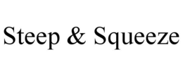 STEEP & SQUEEZE trademark