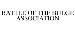 BATTLE OF THE BULGE ASSOCIATION trademark