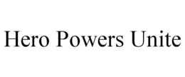 HERO POWERS UNITE trademark