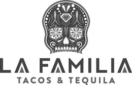 LA FAMILIA TACOS & TEQUILA trademark