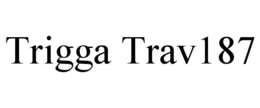 TRIGGA TRAV187 trademark