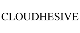 CLOUDHESIVE trademark