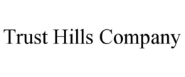 TRUST HILLS COMPANY trademark