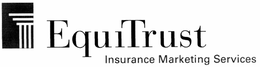 EQUITRUST INSURANCE MARKETING SERVICES trademark