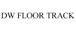 DW FLOOR TRACK trademark