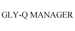 GLY-Q MANAGER trademark