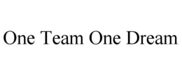 ONE TEAM ONE DREAM trademark
