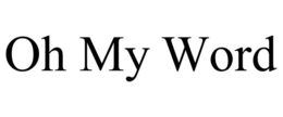 OH MY WORD trademark