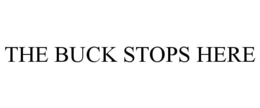 THE BUCK STOPS HERE trademark