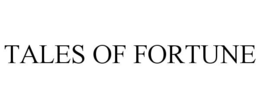 TALES OF FORTUNE trademark