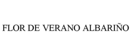 FLOR DE VERANO ALBARIÑO trademark