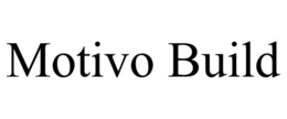 MOTIVO BUILD trademark