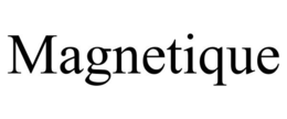 MAGNETIQUE trademark