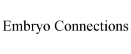 EMBRYO CONNECTIONS trademark