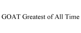 GOAT GREATEST OF ALL TIME trademark