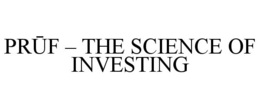 PRUF - THE SCIENCE OF INVESTING trademark