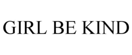 GIRL BE KIND trademark