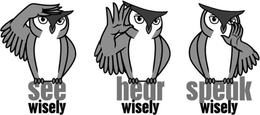 SEE WISELY HEAR WISELY SPEAK WISELY trademark