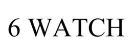 6 WATCH trademark