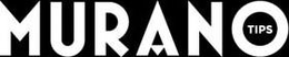 MURANO TIPS trademark