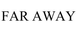 FAR AWAY trademark