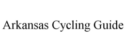 ARKANSAS CYCLING GUIDE trademark