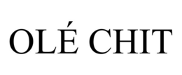 OLÉ CHIT trademark