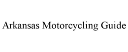 ARKANSAS MOTORCYCLING GUIDE trademark