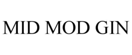 MID MOD GIN trademark