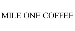 MILE ONE COFFEE trademark