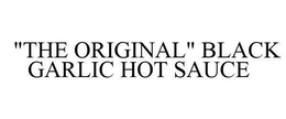 "THE ORIGINAL" BLACK GARLIC HOT SAUCE trademark