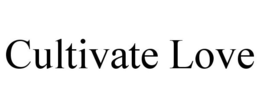CULTIVATE LOVE trademark